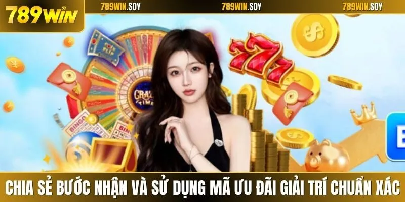 Chia sẻ bước nhận và sử dụng mã ưu đãi giải trí chuẩn xác