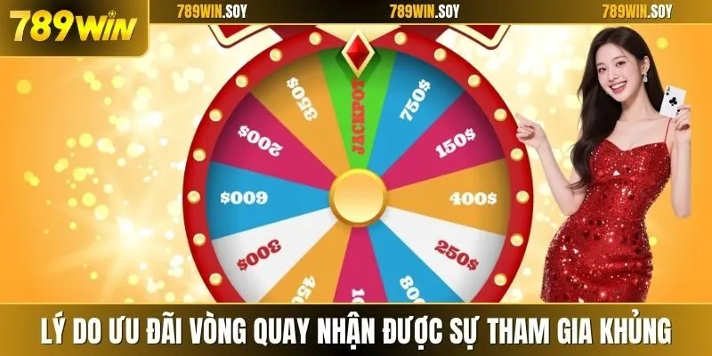 Lý do ưu đãi vòng quay nhận được sự tham gia khủng
