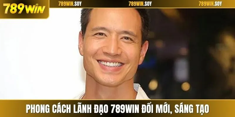 Phong cách lãnh đạo 789WIN đổi mới, sáng tạo